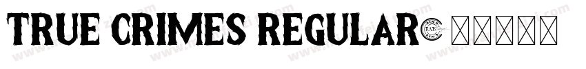 True Crimes Regular字体转换